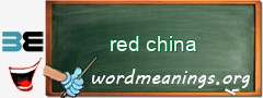 WordMeaning blackboard for red china